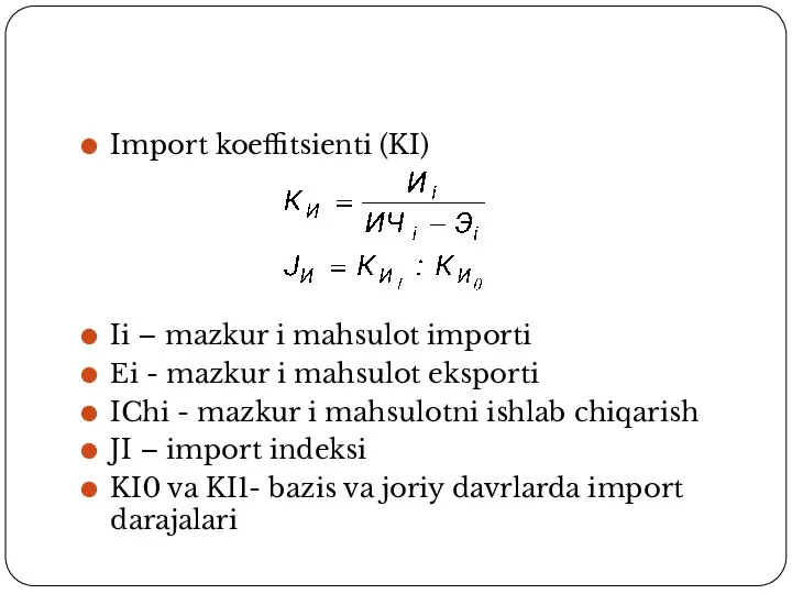 Import koeffitsienti (KI) Ii – mazkur i mahsulot importi Ei -
