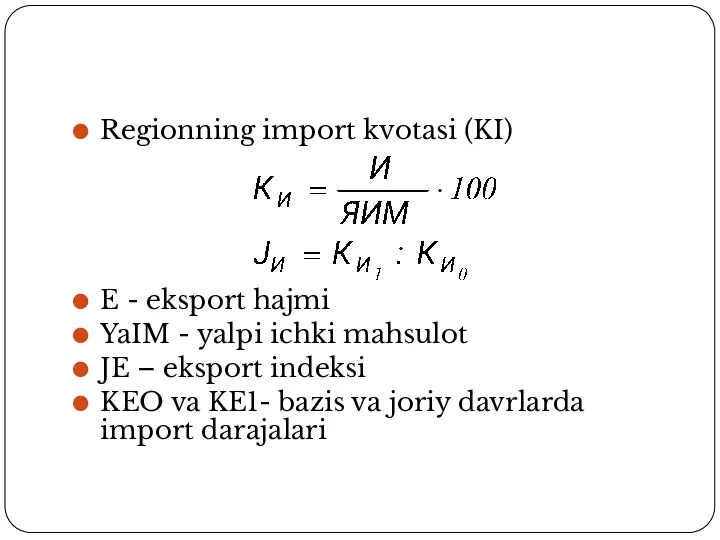 Regionning import kvotasi (KI) E - eksport hajmi YaIM - yalpi