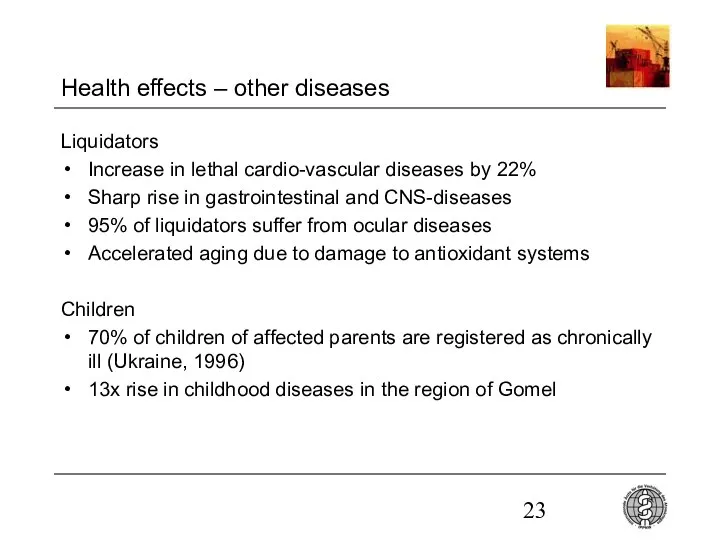 Health effects – other diseases Liquidators Increase in lethal cardio-vascular diseases