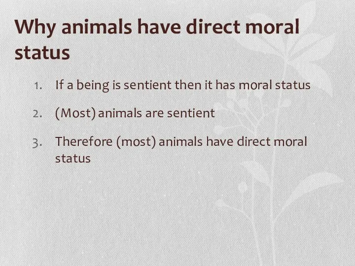 Why animals have direct moral status If a being is sentient