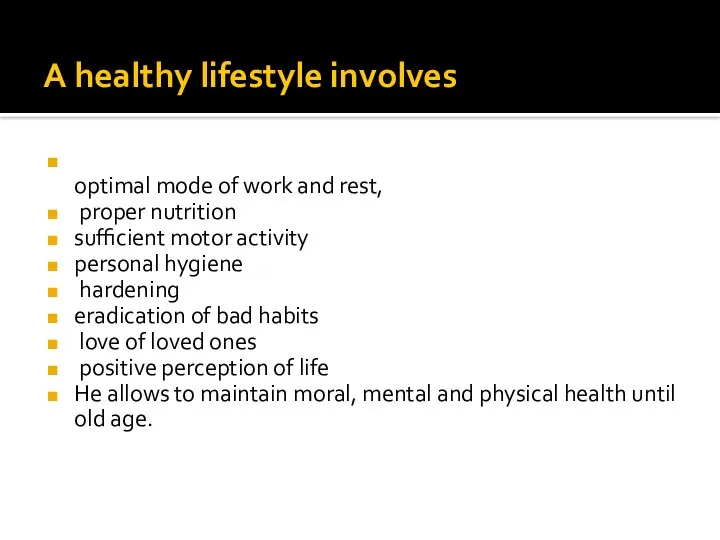 A healthy lifestyle involves optimal mode of work and rest, proper