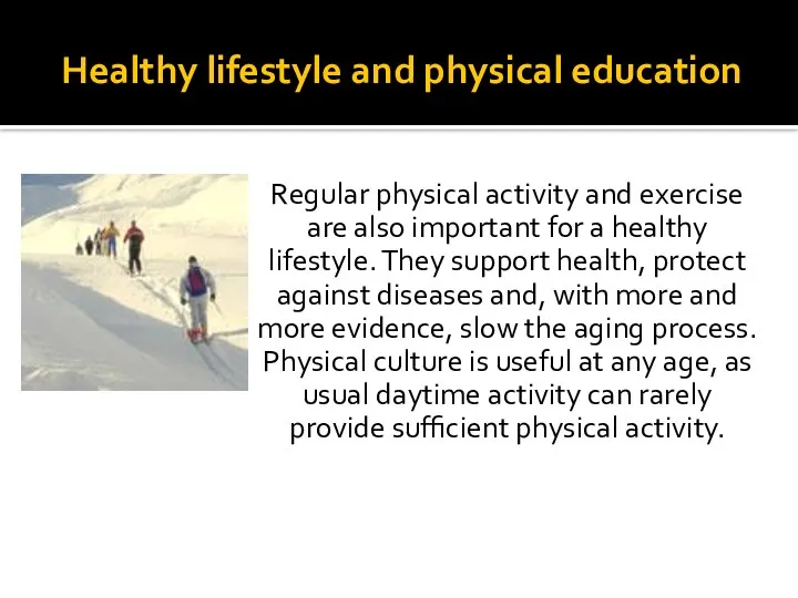 Healthy lifestyle and physical education Regular physical activity and exercise are