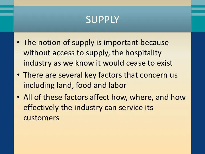 SUPPLY The notion of supply is important because without access to