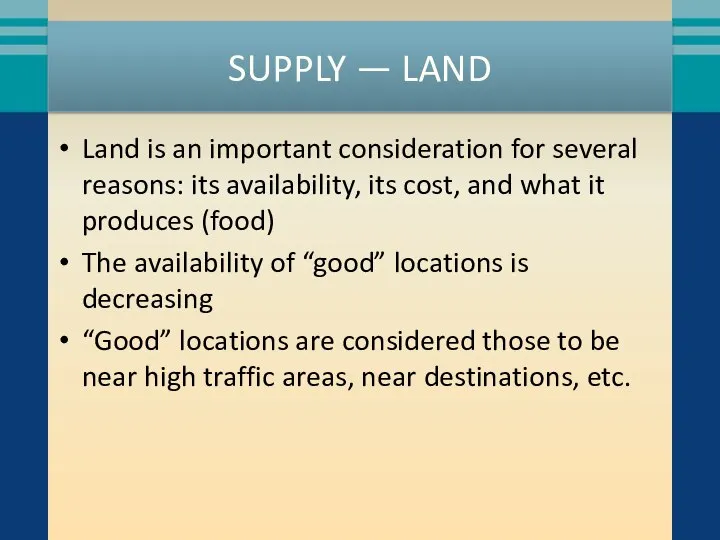 SUPPLY — LAND Land is an important consideration for several reasons: