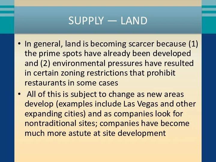 SUPPLY — LAND In general, land is becoming scarcer because (1)