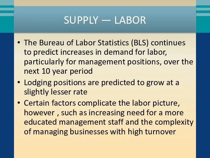 SUPPLY — LABOR The Bureau of Labor Statistics (BLS) continues to