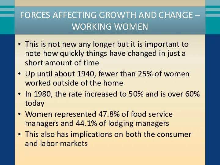 FORCES AFFECTING GROWTH AND CHANGE – WORKING WOMEN This is not