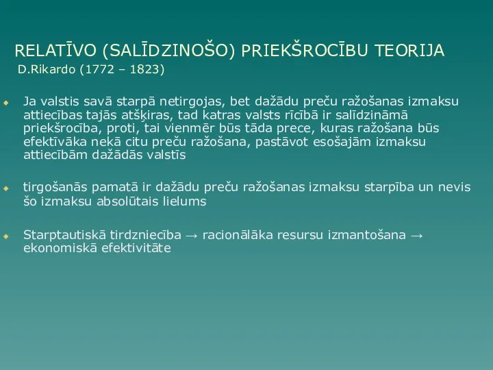 Ja valstis savā starpā netirgojas, bet dažādu preču ražošanas izmaksu attiecības