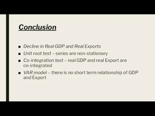 Conclusion Decline in Real GDP and Real Exports Unit root test