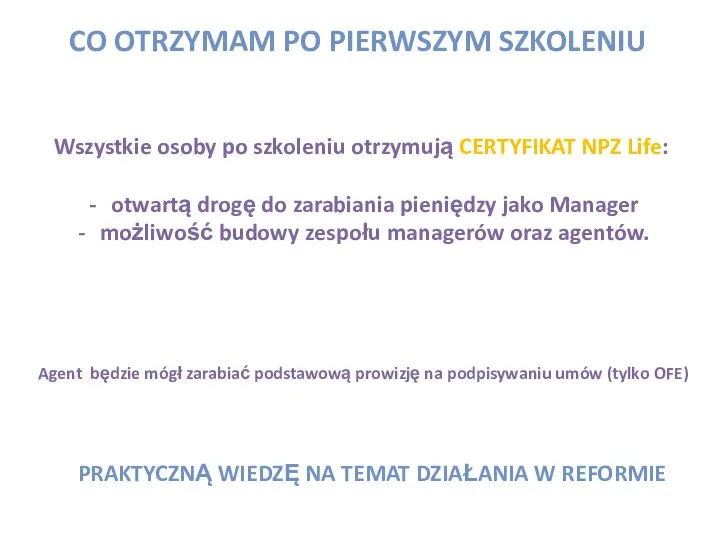 CO OTRZYMAM PO PIERWSZYM SZKOLENIU Wszystkie osoby po szkoleniu otrzymują CERTYFIKAT