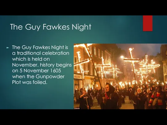 The Guy Fawkes Night The Guy Fawkes Night is a traditional