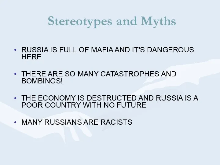 Stereotypes and Myths RUSSIA IS FULL OF MAFIA AND IT'S DANGEROUS