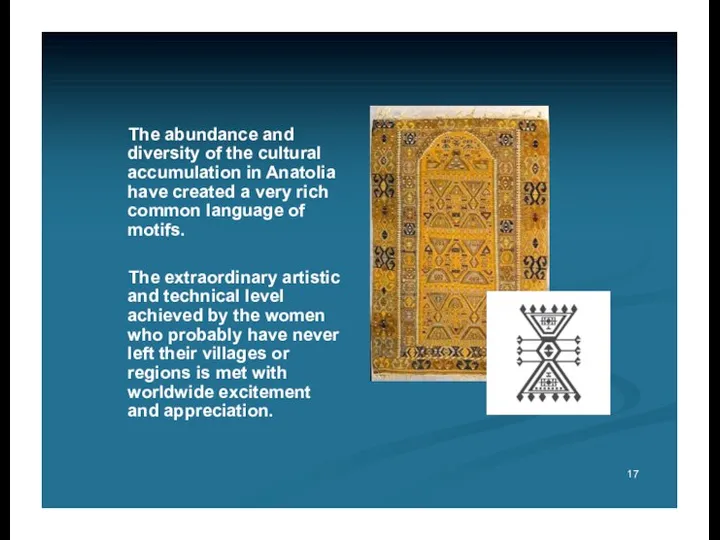 The abundance and diversity of the cultural accumulation in Anatolia have