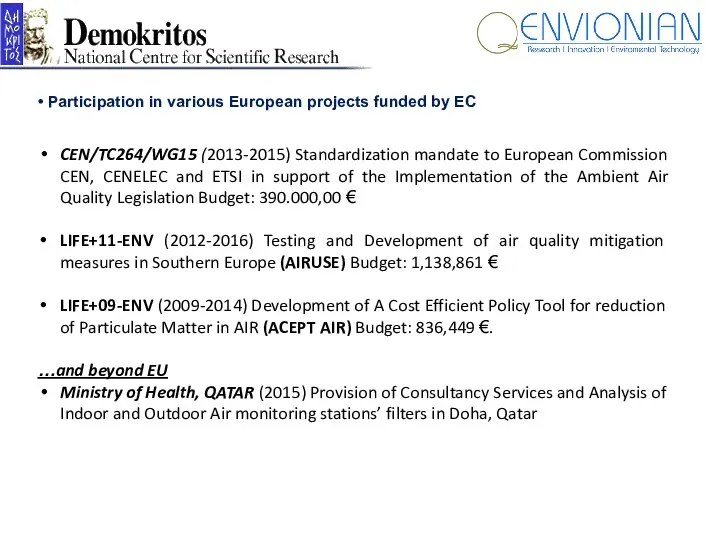 Participation in various European projects funded by EC CEN/TC264/WG15 (2013-2015) Standardization