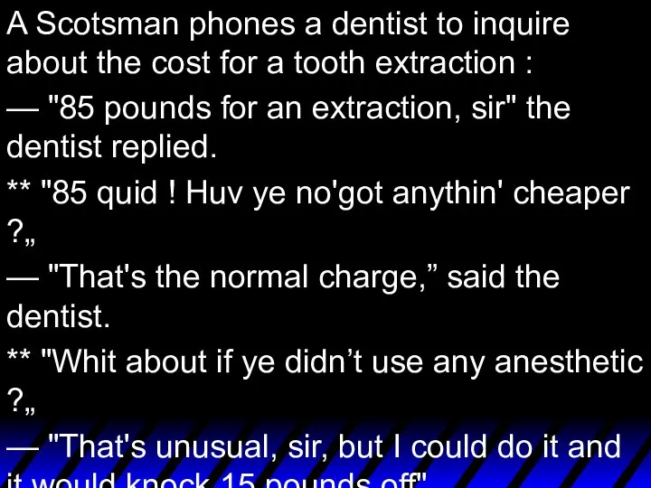 A Scotsman phones a dentist to inquire about the cost for