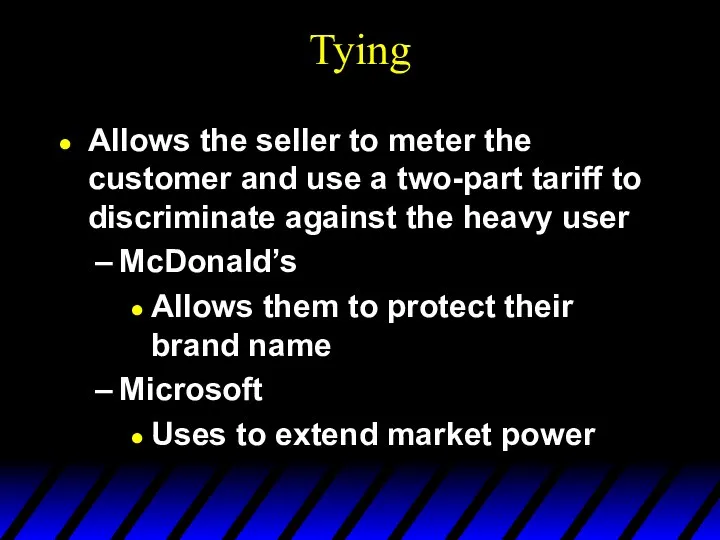 Tying Allows the seller to meter the customer and use a