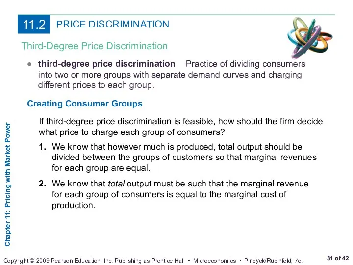 PRICE DISCRIMINATION Third-Degree Price Discrimination ● third-degree price discrimination Practice of