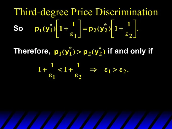 Third-degree Price Discrimination So Therefore, if and only if