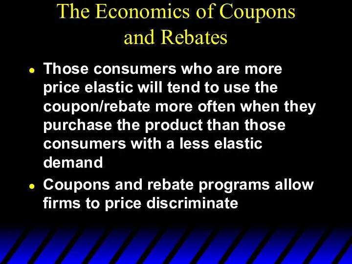 The Economics of Coupons and Rebates Those consumers who are more