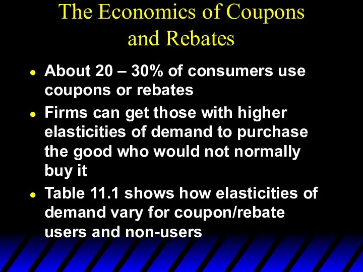 The Economics of Coupons and Rebates About 20 – 30% of