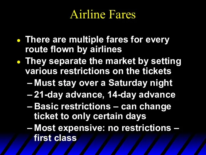 Airline Fares There are multiple fares for every route flown by