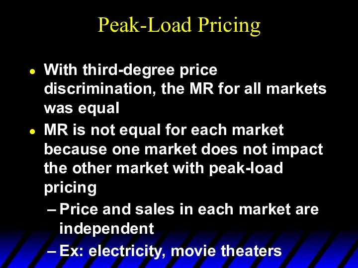Peak-Load Pricing With third-degree price discrimination, the MR for all markets