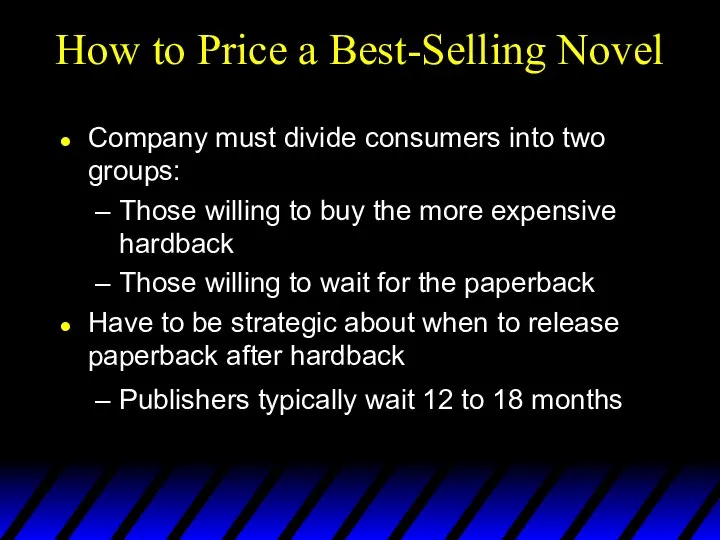 How to Price a Best-Selling Novel Company must divide consumers into