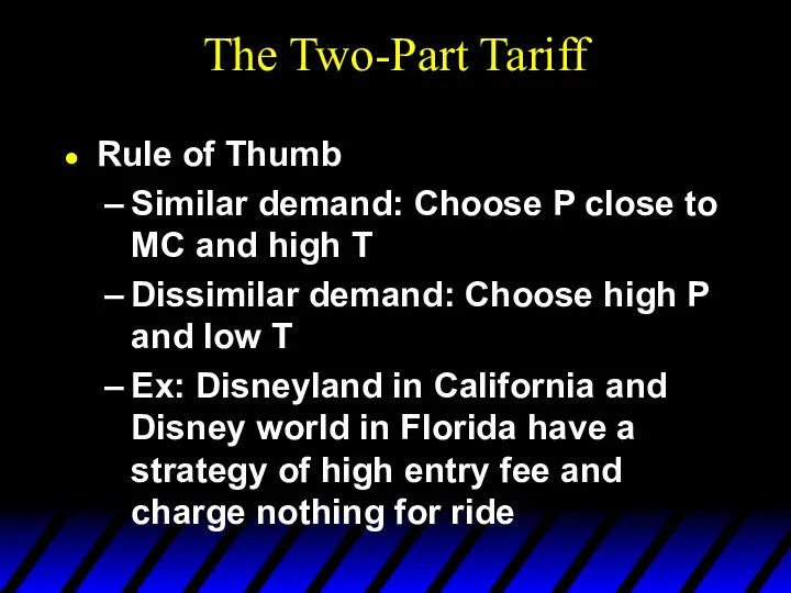 The Two-Part Tariff Rule of Thumb Similar demand: Choose P close