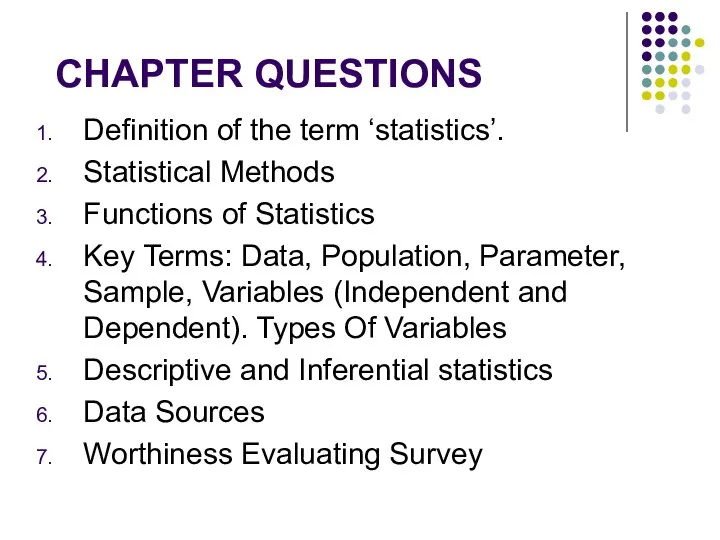 СHAPTER QUESTIONS Definition of the term ‘statistics’. Statistical Methods Functions of