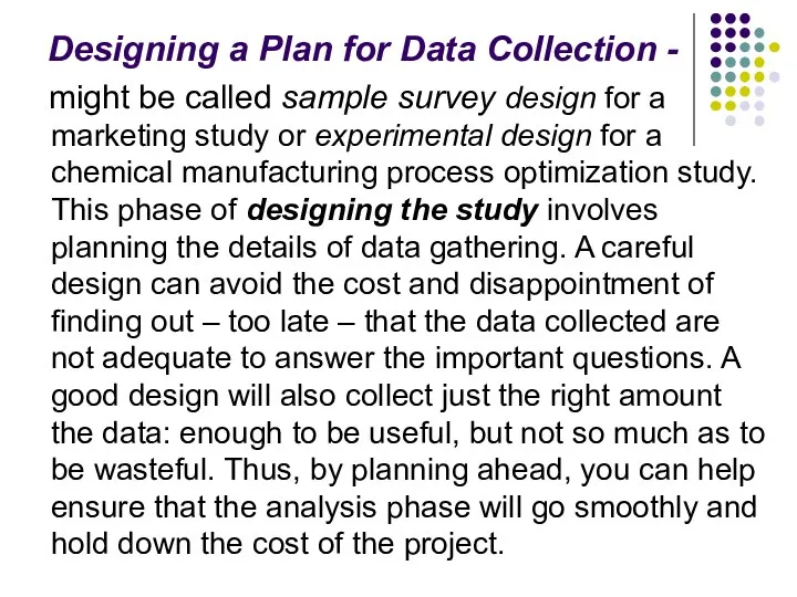 Designing a Plan for Data Collection - might be called sample