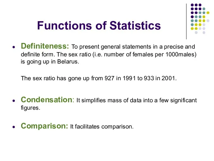 Functions of Statistics Definiteness: To present general statements in a precise