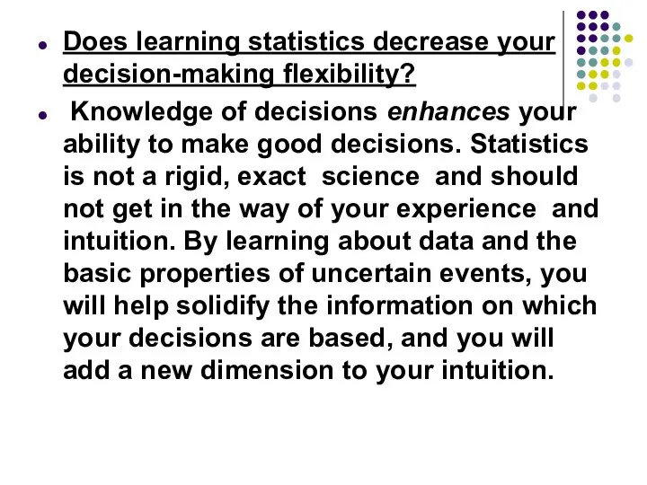 Does learning statistics decrease your decision-making flexibility? Knowledge of decisions enhances