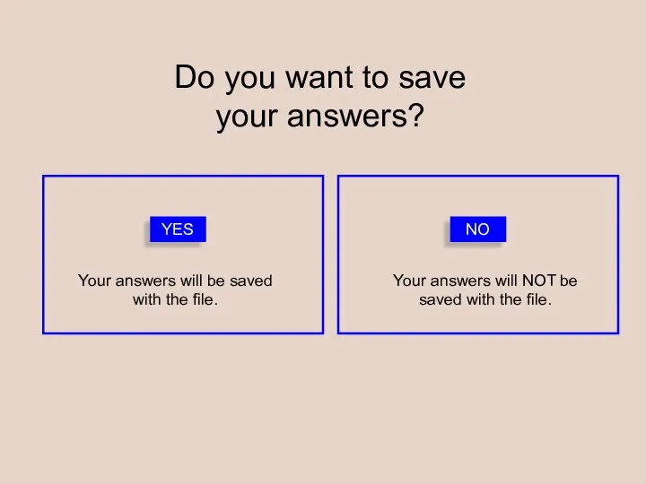 Your answers will be saved with the file. Your answers will