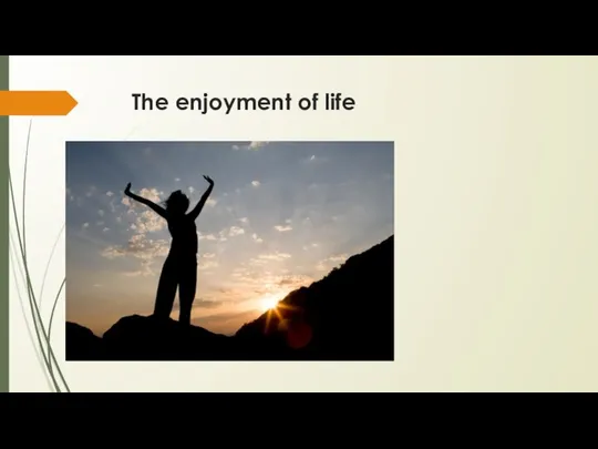 The enjoyment of life