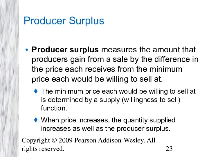 Copyright © 2009 Pearson Addison-Wesley. All rights reserved. Producer Surplus Producer