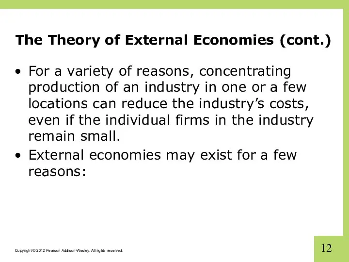 The Theory of External Economies (cont.) For a variety of reasons,