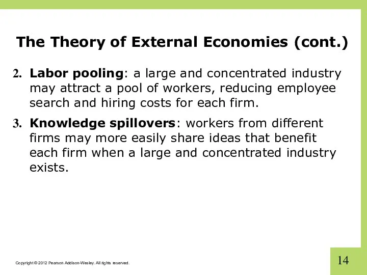 The Theory of External Economies (cont.) Labor pooling: a large and