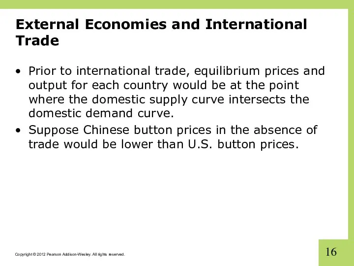 External Economies and International Trade Prior to international trade, equilibrium prices