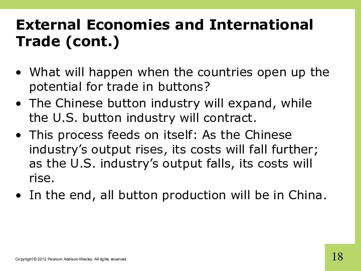 External Economies and International Trade (cont.) What will happen when the