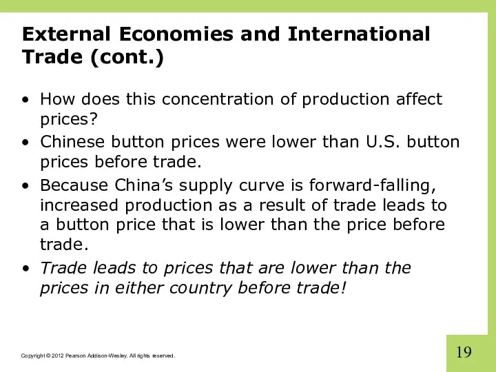 External Economies and International Trade (cont.) How does this concentration of