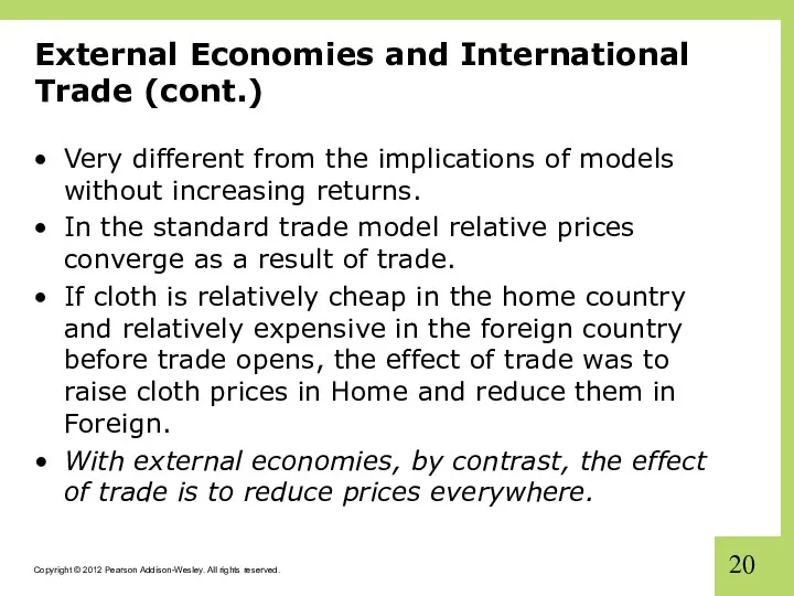 External Economies and International Trade (cont.) Very different from the implications