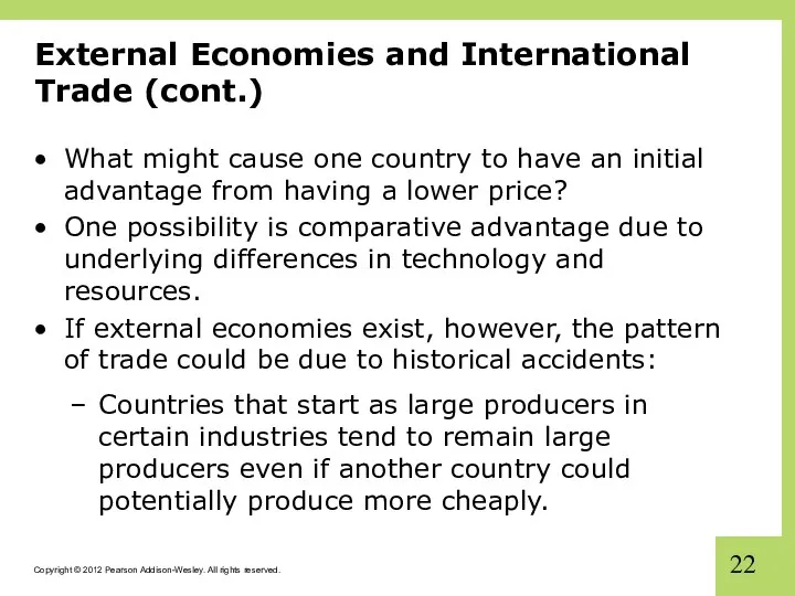 External Economies and International Trade (cont.) What might cause one country