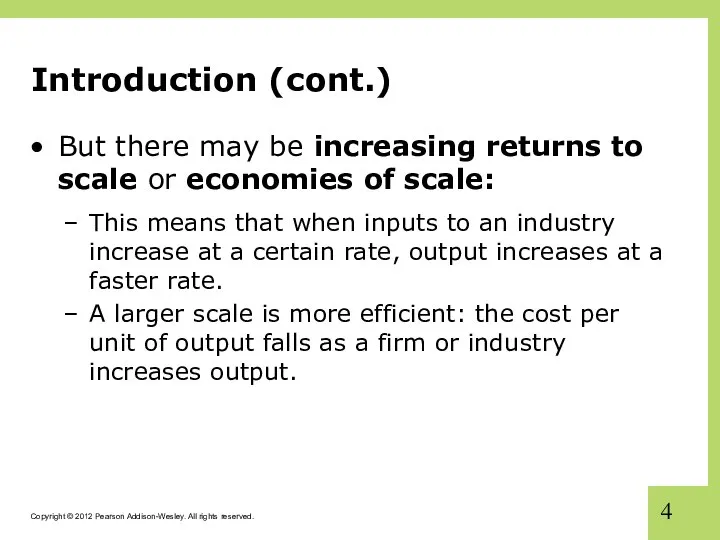 Introduction (cont.) But there may be increasing returns to scale or