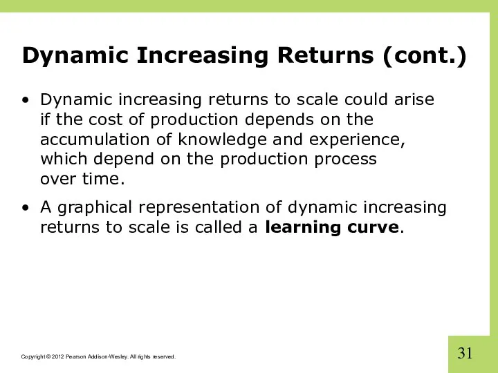 Dynamic Increasing Returns (cont.) Dynamic increasing returns to scale could arise