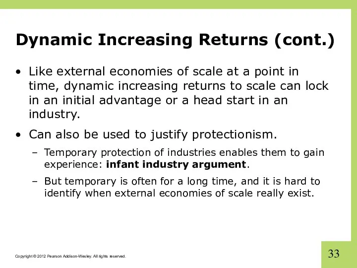 Dynamic Increasing Returns (cont.) Like external economies of scale at a