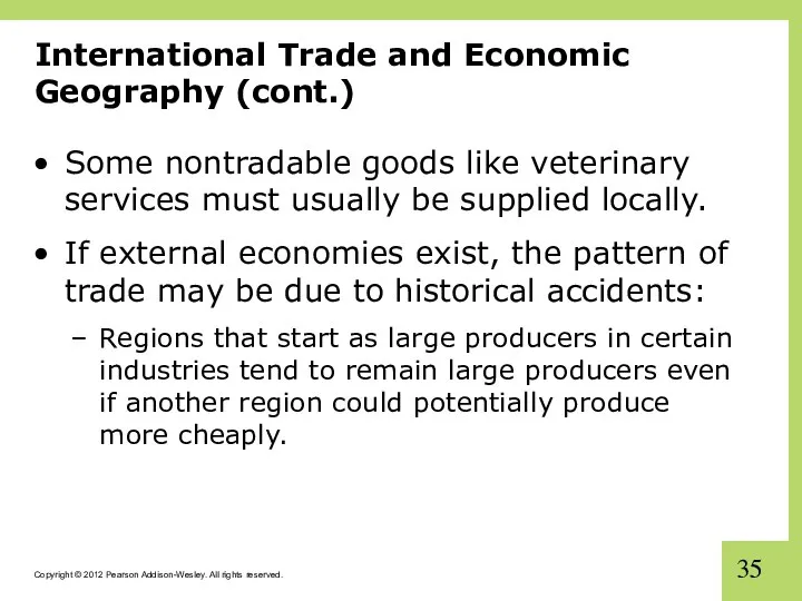 International Trade and Economic Geography (cont.) Some nontradable goods like veterinary