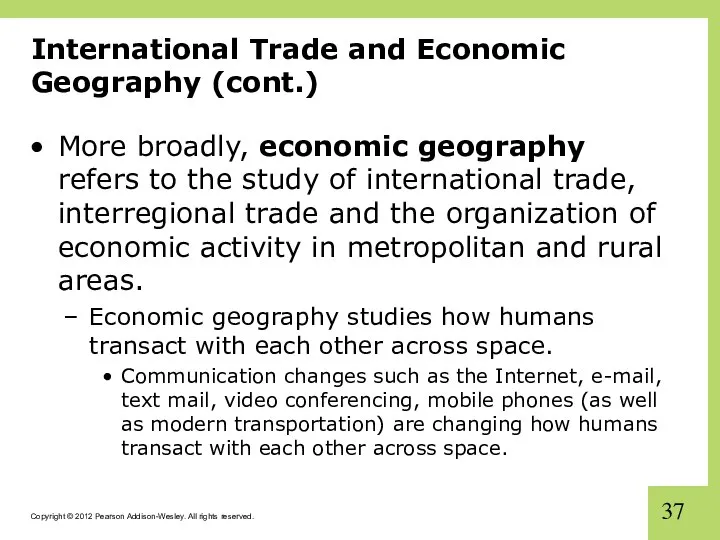 International Trade and Economic Geography (cont.) More broadly, economic geography refers