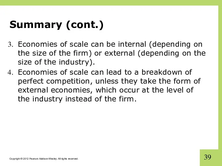 Summary (cont.) Economies of scale can be internal (depending on the