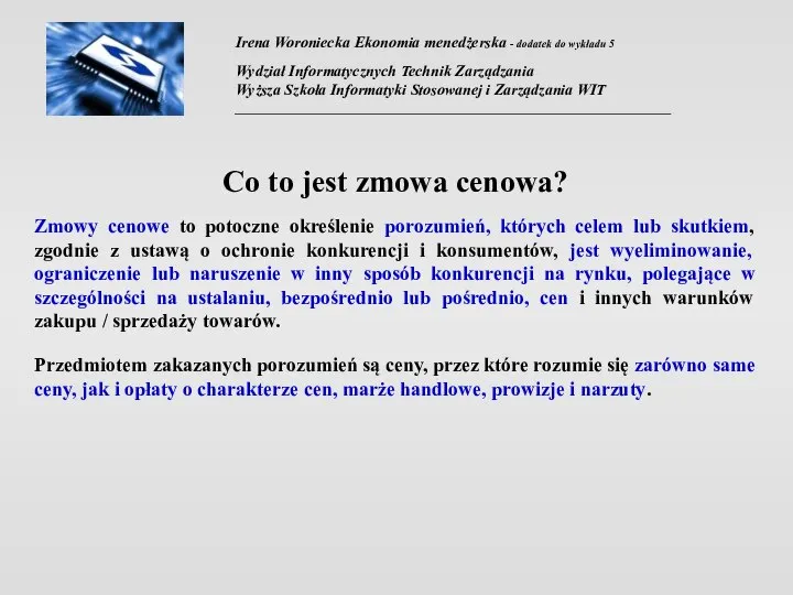 Irena Woroniecka Ekonomia menedżerska - dodatek do wykładu 5 Wydział Informatycznych