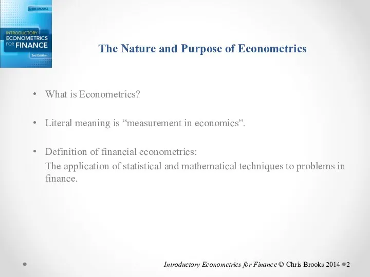 The Nature and Purpose of Econometrics What is Econometrics? Literal meaning